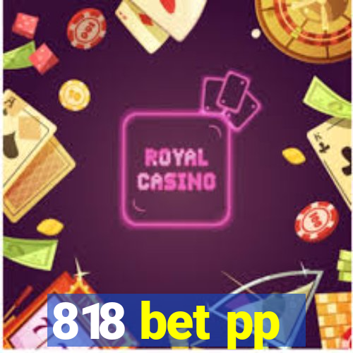 818 bet pp